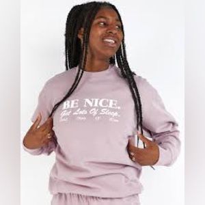 NWOT SPORTY AND RICH BE NICE. GET LOTS OF SLEEP, DRINK PLENTY OF WATER CREWNECK